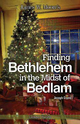 Picture of Finding Bethlehem in the Midst of Bedlam Leader Guide