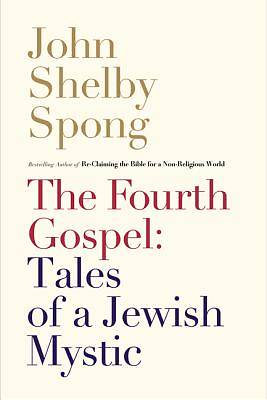 Picture of The Fourth Gospel:  Tales of a Jewish Mystic