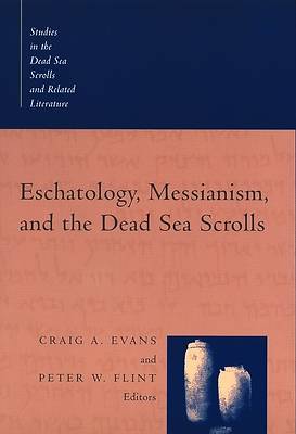 Picture of Eschatology, Messianism, and the Dead Sea Scrolls