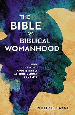Picture of The Bible vs. Biblical Womanhood