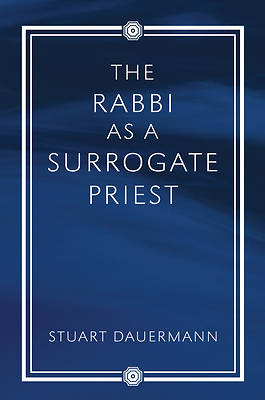 Picture of The Rabbi as a Surrogate Priest