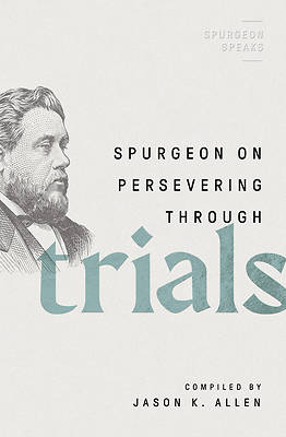 Picture of Spurgeon on Persevering Through Trials