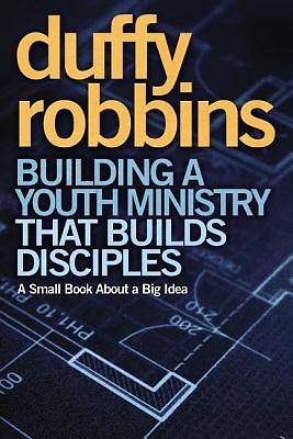 Picture of Building a Youth Ministry that Builds Disciples
