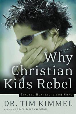 Picture of Why Christian Kids Rebel