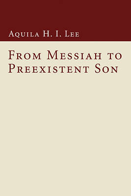 Picture of From Messiah to Preexistent Son