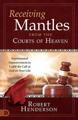 Picture of Receiving Mantles from the Courts of Heaven