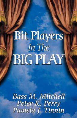 Picture of Bit Players in the Big Play