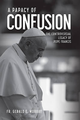 A Papacy of Confusion
