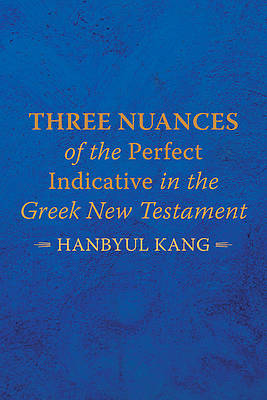 Picture of Three Nuances of the Perfect Indicative in the Greek New Testament