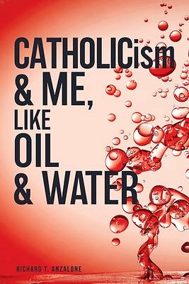 Picture of CATHOLICism & ME, like OIL & WATER