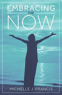 Picture of Embracing the Now