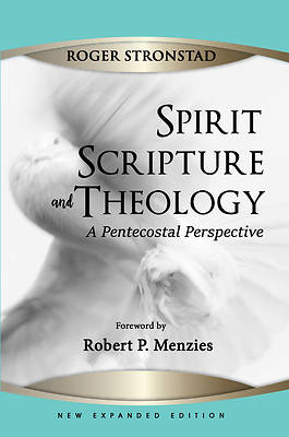 Picture of Spirit, Scripture, and Theology, 2nd Edition