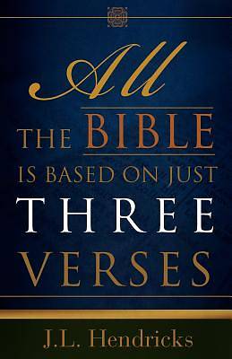 Picture of All the Bible Is Based on Just Three Verses