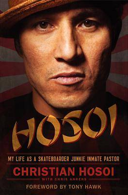 Picture of Hosoi: My Life as a Skateboarder Junkie Inmate Pastor