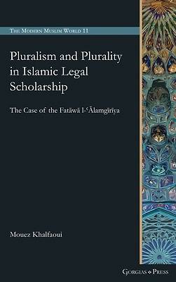 Picture of Pluralism and Plurality in Islamic Legal Scholarship