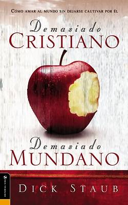 Picture of Demasiado Cristiano, Demasiado Mundano