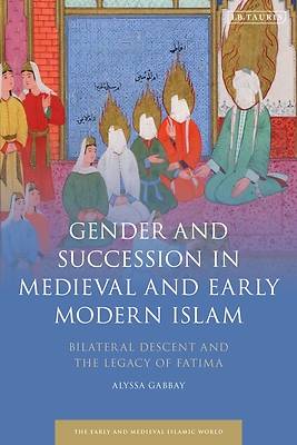 Picture of Gender and Succession in Medieval and Early Modern Islam