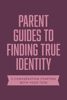 Picture of Parent Guides to Finding True Identity