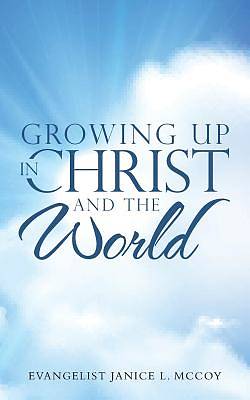 Picture of Growing Up in Christ and the World