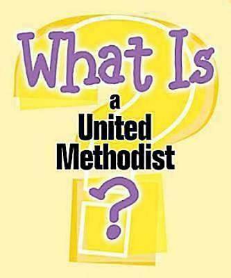 Picture of What Is A United Methodist?