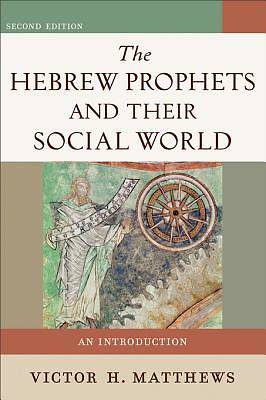 Picture of Hebrew Prophets and Their Social World, The - eBook [ePub]