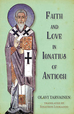 Picture of Faith and Love in Ignatius of Antioch