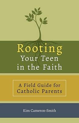 Picture of Rooting Your Teen in the Faith