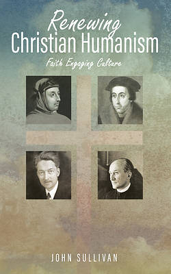 Renewing Christian Humanism