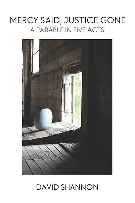 Picture of Mercy Said, Justice Gone