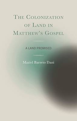 Picture of The Colonization of Land in Matthew's Gospel