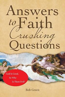 Picture of Answers to Faith Crushing Questions