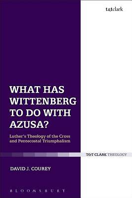 Picture of What Has Wittenberg to Do with Azusa? [ePub Ebook]