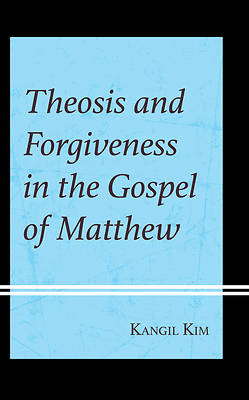 Picture of Theosis and Forgiveness in the Gospel of Matthew
