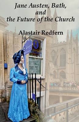 Picture of Jane Austen, Bath, and the Future of the Church