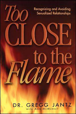 Picture of Too Close to the Flame