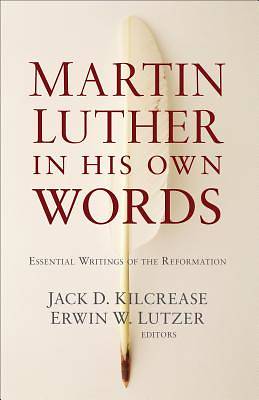 Picture of Martin Luther in His Own Words