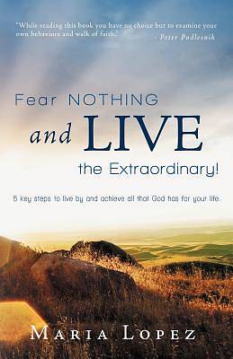 Picture of Fear Nothing and Live the Extraordinary!