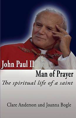Picture of John Paul II, Man of Prayer. the Spiritual Life of a Saint