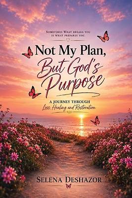 Picture of Not My Plan, But God's Purpose
