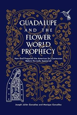 Picture of Guadalupe Flower World Prophecy