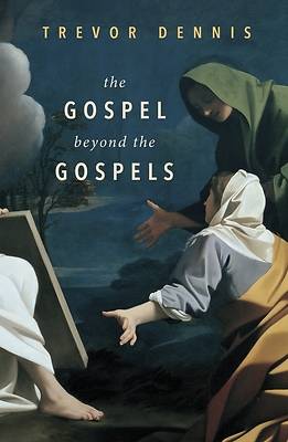 Picture of The Gospel Beyond the Gospels