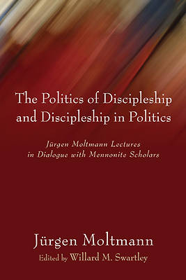 Picture of The Politics of Discipleship and Discipleship in Politics
