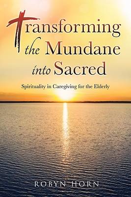 Picture of Transforming the Mundane into Sacred