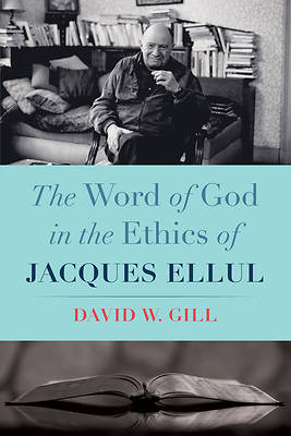 Picture of The Word of God in the Ethics of Jacques Ellul