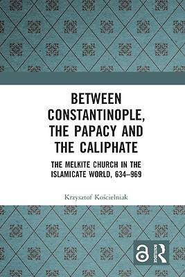 Picture of Between Constantinople, the Papacy, and the Caliphate