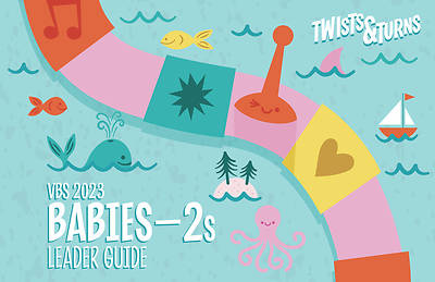 Picture of Vacation Bible School VBS 2023 Twists & Turns Babies-2S Leader Guide