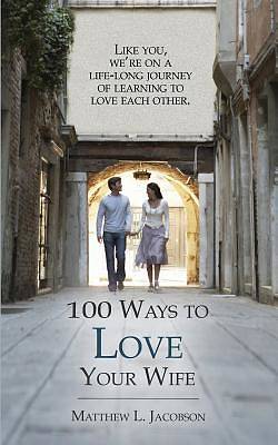 Picture of 100 Ways to Love Your Wife