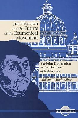 Picture of Justification and the Future of the Ecumenical Movement