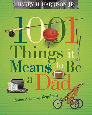 Picture of 1001 Things It Means to Be a Dad