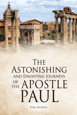 Picture of The Astonishing and Daunting Journeys of the Apostle Paul